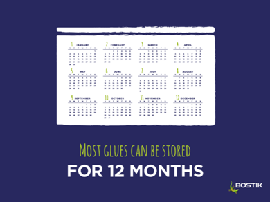 Calendar graphic with the note: 'Most glues can be stored for 12 months'."