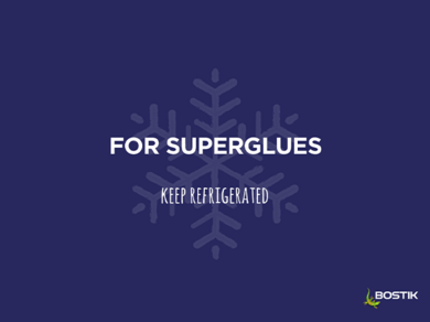 Snowflake icon showing storage advice: 'For superglues, keep refrigerated'."